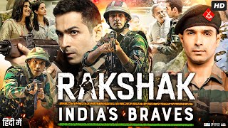 Rakshak Indias Braves Full Movie  Varun Mitra Kanika Mann Mohit Chauhan  Review amp Facts [upl. by Engdahl]