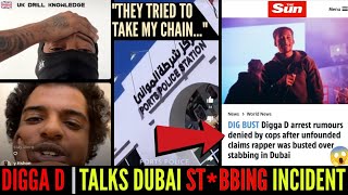 Digga D Finally Speaks Out On Nearly getting Robbed In Dubai Stabbing Incident amp Exposes The Sun [upl. by Zetnahs260]