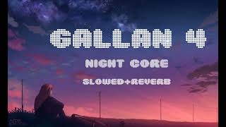 gallan 4  talwiinder slowedreverbNightcore [upl. by Anotyal625]