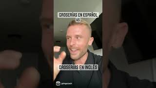 GROSERÍAS EN ESPAÑOL VS GROSERÍAS EN INGLÉS [upl. by Charline]