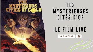 Les Mystérieuses Cités dOr  Le Film Live [upl. by Ennaecarg]