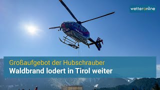 Großaufgebot an Hubschrauber bei Waldbrand in Tirol [upl. by Lamiv]