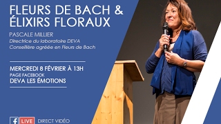 Les fleurs de Bach amp les élixirs floraux  Pascale Millier du Laboratoire DEVA  Facebook Live [upl. by Anohr]