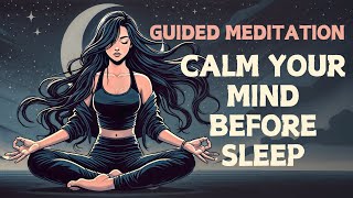 Calm Your Mind Before Sleep Nighttime Meditation [upl. by Nakah]