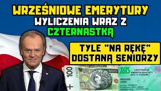 Wrześniowe emerytury  wyliczenia wraz z czternastką Tyle quotna rękęquot dostaną seniorzy  tabela netto [upl. by Alfonzo]