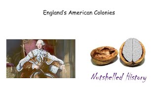 England’s American Colonies  Nutshelled USHistory [upl. by Anavlys736]