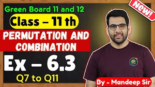 Class  11 Ex  63 Q7 to Q11 Permutation amp Combinations Maths  CBSE NCERT  Green Board [upl. by Moscow965]