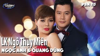 PBN 115  Ngọc Anh amp Quang Dũng  LK Ngô Thụy Miên [upl. by Iknarf976]