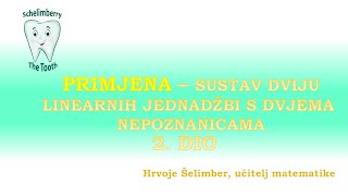 PRIMJENE I PROBLEMSKI ZADACI SUSTAV DVIJU LINEARNIH JEDNADŽBI S DVJEMA NEPOZNANICAMA  H Šelimber [upl. by Beane34]