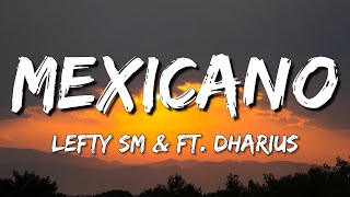 Lefty SM x Dharius  Mexicano Letra\Lyrics [upl. by Richela375]