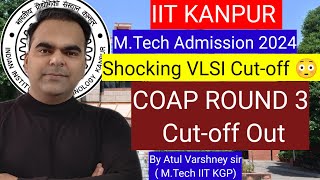 IIT Kanpur MTech Admission 2024 COAP Round3 CutOffs Out  Shocking VLSI Cutoff [upl. by Calmas711]