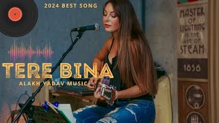 New Song 2024  Tere Bina  Bollywood New Love Song 2024  Hindi Romantic Songs 2024 [upl. by Rosmunda]