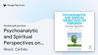 Psychoanalytic and Spiritual Perspectives on… by Nina E Cerfolio · Audiobook preview [upl. by Yrellam]