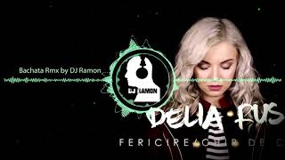 Delia Rus  Fericire Bachata Remix by 🎧DJ Ramon🎧 [upl. by Dustin]