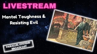 Livestream Mental Toughness amp Resisting Evil [upl. by Nnair]