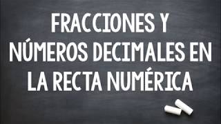 FRACCIONES Y NÚMEROS DECIMALES EN LA RECTA NUMÉRICA [upl. by Chui]