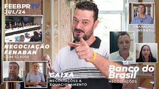 Rodadas de Negociação Julho  FEEB PR TV [upl. by Culosio]