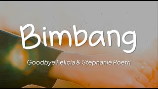 Goodbye Felicia amp Stephanie Poetri  Bimbang Lirik [upl. by Nylirek115]