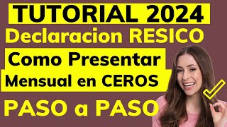 DECLARACION Mensual RESICO📅Tutorial Como PRESENTAR en Declaración en CEROS Paso a Paso💰 [upl. by Coniah518]