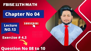 11th Class Math Exercise 43  1st year mathematics  Chapter 4 Exercise 43 Question 8 to 10 [upl. by Edecrem]