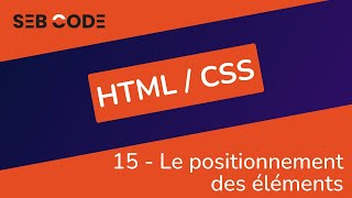 Formation HTML CSS  15  Le positionnement des éléments [upl. by Rotkiv]