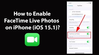 How to Enable FaceTime Live Photos on iPhone iOS 151 [upl. by Eveivaneg837]