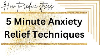 5 Minute Anxiety Relief Techniques  5 Minute Quick Anxiety Reduction psychology [upl. by Cleopatre808]