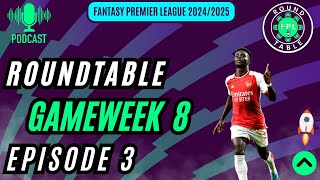 FPL Round Table EP 3 Gameweek 8  Green Arrows Top 10KTransfers amp Team Selection FPL Tips 2425 [upl. by Ahsilad]