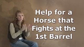 Help for a Barrel Horse that Fights at the First Barrel [upl. by Tecla]