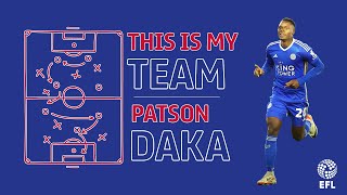 🤤 THAT ATTACK  This Is My Team with Leicester City star Patson Daka [upl. by Nugesulo]