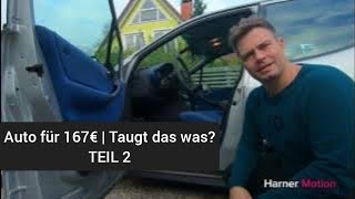 Ein Auto für 167€ Taugt das was Wir haben es probiert Teil 2 des Experiments [upl. by Ardnot]