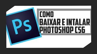 COMO BAIXAR E INSTALAR O PHOTOSHOP CS6 PORTUGUÈSBR  COMPLETO 32 64 BITS 2018 [upl. by Dre95]