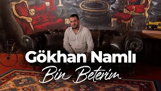 Gökhan Namlı  Bin Beterim [upl. by Maggy]