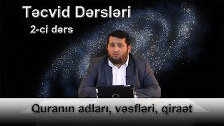 Təcvid dərsləri 2  Quranın adları vəsfləri qiraətlər yığılması  Bəxtiyar Turabov [upl. by Lesh]