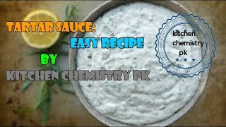 TARTAR SAUCE  VERY EASY RECIPE OF TARTAR SAUCE BY KITCHEN CHEMISTRY PK [upl. by Puklich]