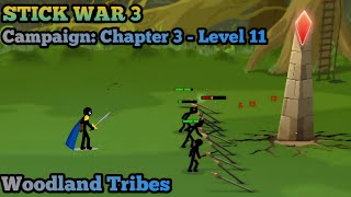 Stick War 3 Campaign Level 11  Woodland Tribes [upl. by Marcile]