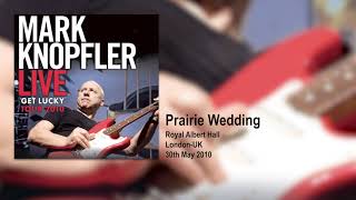 Mark Knopfler  Prairie Wedding Live Get Lucky Tour 2010 [upl. by Moersch446]