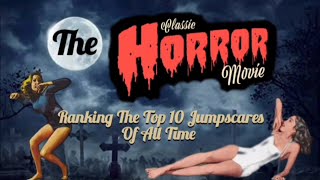 The Classic HORROR Movie Ranking The Top 10 Jumpscares Of All Time classic scary movie [upl. by Oigroig]