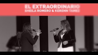 El extraordinario  Sheila Romero ft Kerenn Tamez [upl. by Ahsha]