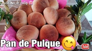 PAN DE PULQUE [upl. by Anyrtak118]