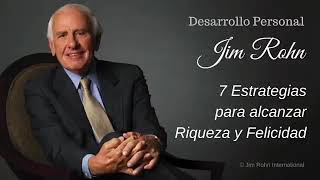 7 Estrategias para alcanzar Riqueza y Felicidad  Jim Rohn Capítulos 12 y 3 [upl. by Eugenia]