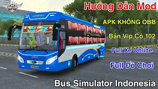 Hướng Dẫn Cài APK Không Obb bản Vip Có 102 Hỗ Trợ Tất Cả Các Dòng Điện Thoại Bus Simulator Indonesia [upl. by Jolanta]