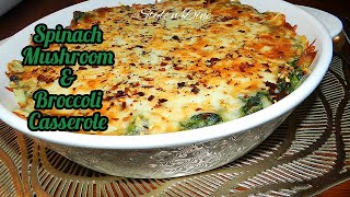 Spinach Mushroom And Broccoli Casserole  Spinach Casserole Recipe  Baked Vegetable Casserole [upl. by Aisayn]