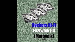 Rockers HiFi  Fuzzwalk 90 Mattymix [upl. by Ynatirb]