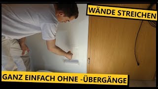 Wände streichen│Streichen ohne Übergänge  So gehts ganz einfach│ [upl. by Locin]