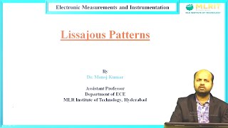 LEC14Electronic Measurements and Instrumentation  Lissajous Patterns By Dr Manoj Kumar [upl. by Uuge]