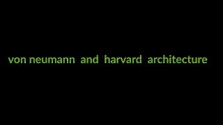 Von Neumann and Harvard architecture [upl. by Roots]