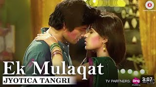 Ek Mulaqat by Jyotica Tangri  Sonali Cable  Ali Fazal amp Rhea Chakraborty  Amjad Nadeem [upl. by Rolyks]