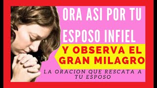 📌 Como Orar Por El Esposo Infiel  Oración Contra La Infidelidad En El Matrimonio [upl. by Giacopo977]