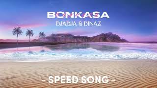 DJADJA amp DINAZ  BONKASA  SPEED SONG [upl. by Kendyl]